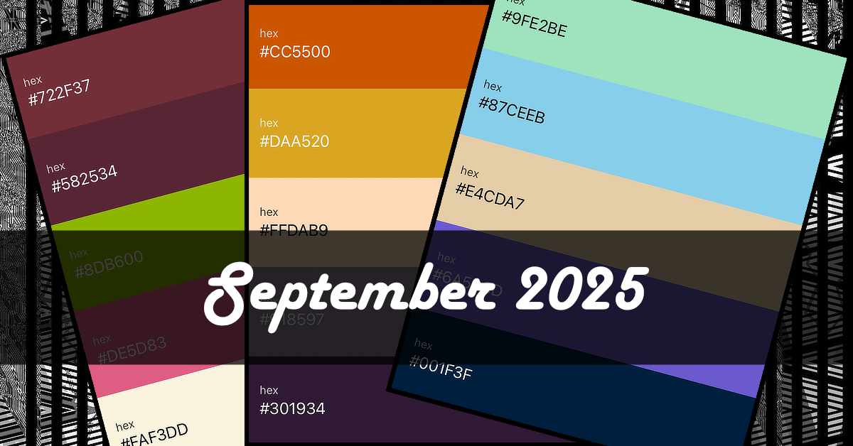 A digital graphic featuring a palette of 15 color swatches arranged in three tilted columns. Each swatch is labeled with its hexadecimal color code. The central text "September 2025" appears in a large, white cursive font over a semi-transparent black band across the middle.